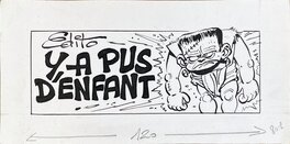 Marcel Gotlib - Edito : Y a pus d'enfant - Illustration originale