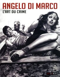Livre Angelo Di MARCO L'Art du Crime Livre Angelo Di MARCO L'Art du Crime