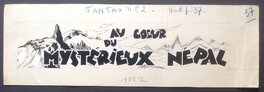 Camboulives A (RÉMY ?) Atelier Chott , 1 Bandeau Titre FANTAX 2 Au Coeur du Mystérieux Népal , Planche originale dessin 1959