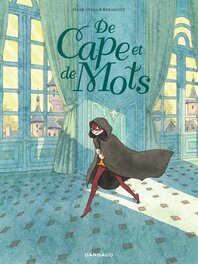 Couverture de l'album "De Cape et de Mots", Dargaud, Oct. 2020 Couverture de l'album "De Cape et de Mots", Dargaud, Oct. 2020