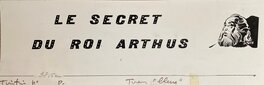 François Craenhals - François Craenhals, planche originale, bandeau titre "Le secret du Roi Arthus". - Planche originale