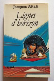 La couverture du livre de Attali Lignes d'horizon ( sous une couverture inédite de Druillet ) La couverture du livre de Attali Lignes d'horizon ( sous une couverture inédite de Druillet )
