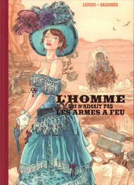 L'homme qui n'aimait pas les armes à feu - l'intégrale T1 à 4 L'homme qui n'aimait pas les armes à feu - l'intégrale T1 à 4
