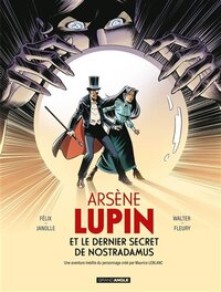 Arsène Lupin et le dernier secret de Nostradamus Arsène Lupin et le dernier secret de Nostradamus