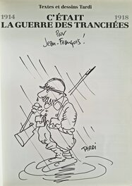 Dédicace Tardi - C'était le Guerre des Tranchées - 1914-1918