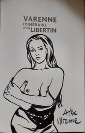 Alex Varenne - Varenne Alex Dédicace top Pin up Sexy Sein Strip Tease ,Livre Art Book itinéraire d'un Libertin Peintures Photo Éo Plg 2007 NEUF - Dédicace