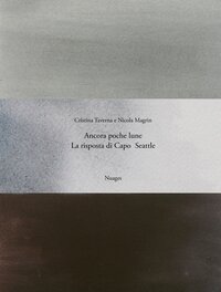 Ancora poche lune, la risposta di capo Seattle Ancora poche lune, la risposta di capo Seattle