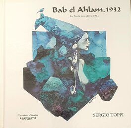 Bab El Alham, 1932 (1ère éd.) La porte des rêves, 1932 - Sergio Toppi Bab El Alham, 1932 (1ère éd.) La porte des rêves, 1932 - Sergio Toppi