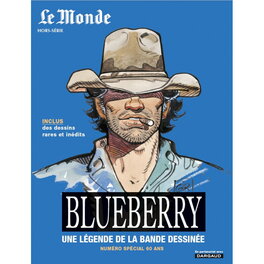 Le Monde; Blueberry, une légende de la bande dessinée Le Monde; Blueberry, une légende de la bande dessinée