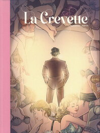 La Crevette Tirage de Luxe + Dédicace n°7/199 La Crevette Tirage de Luxe + Dédicace n°7/199