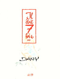 Dany - Portfolio Il était 7 fois n°19 + Dédicace couleur n°59/77 Dany - Portfolio Il était 7 fois n°19 + Dédicace couleur n°59/77