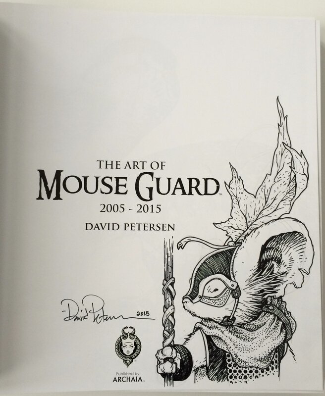 David Petersen, The art of Mouse Guard 2005-2015 - Dédicace