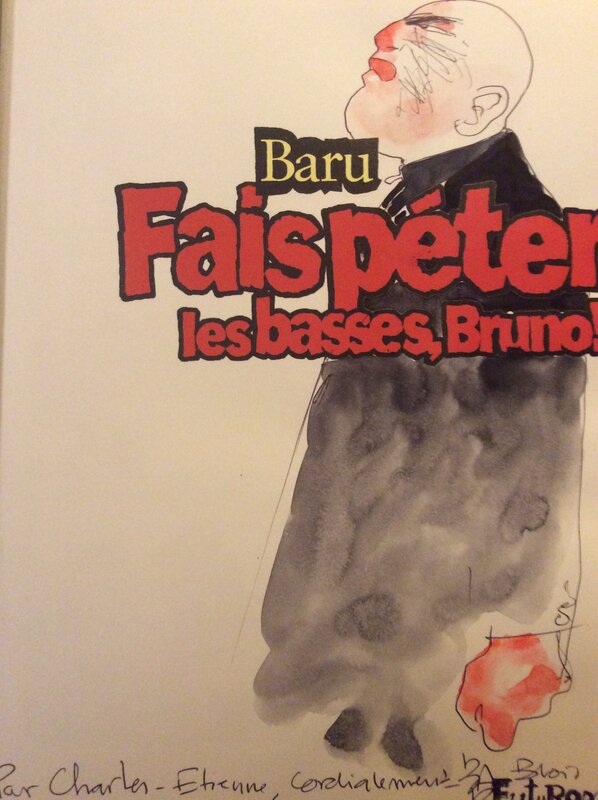 Baru, Fais péter les basses Bruno ! - Dédicace