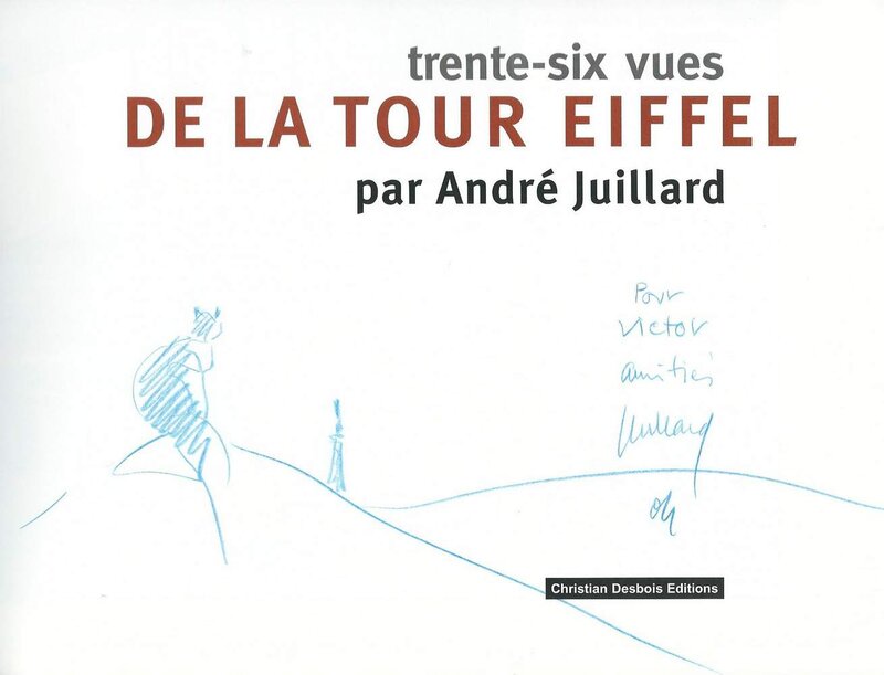 André Juillard, Trente-Six VUES DE LA TOUR EIFFEL - Dédicace