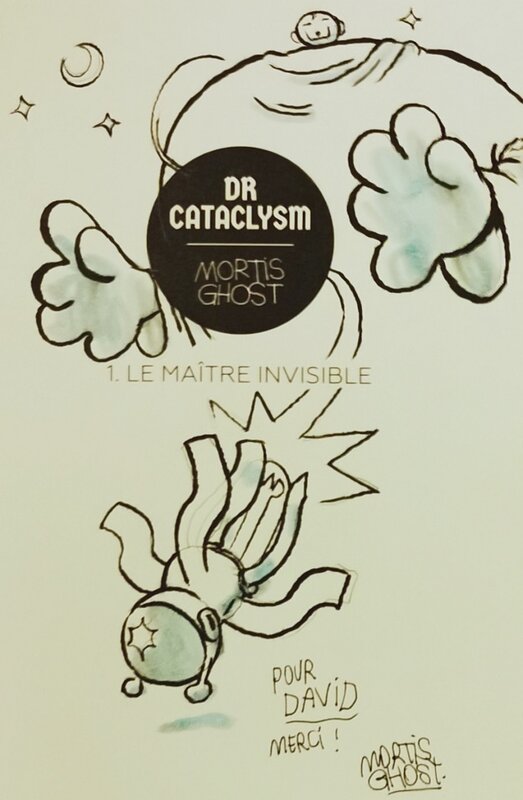 Dr Cataclysm 1 par Mortis Ghost - Dédicace