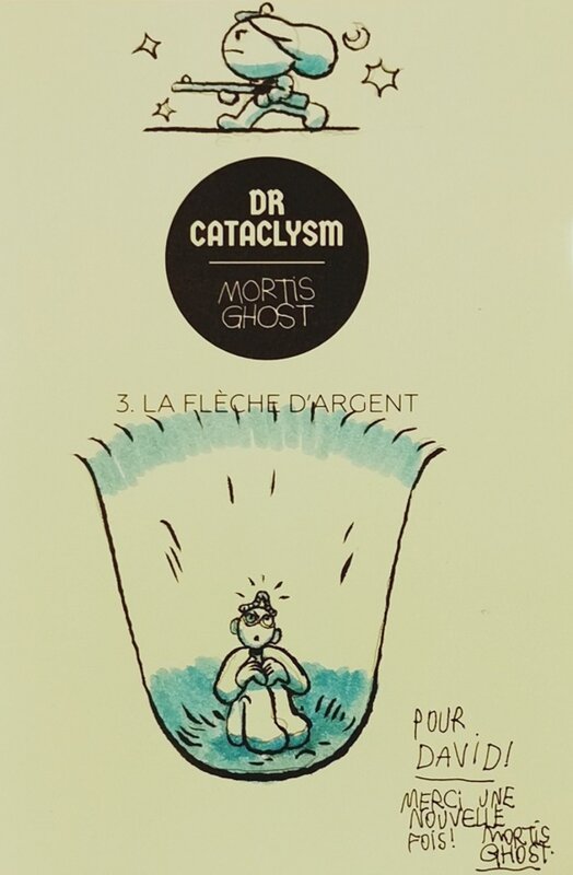 Dr Cataclysm 3 par Mortis Ghost - Dédicace