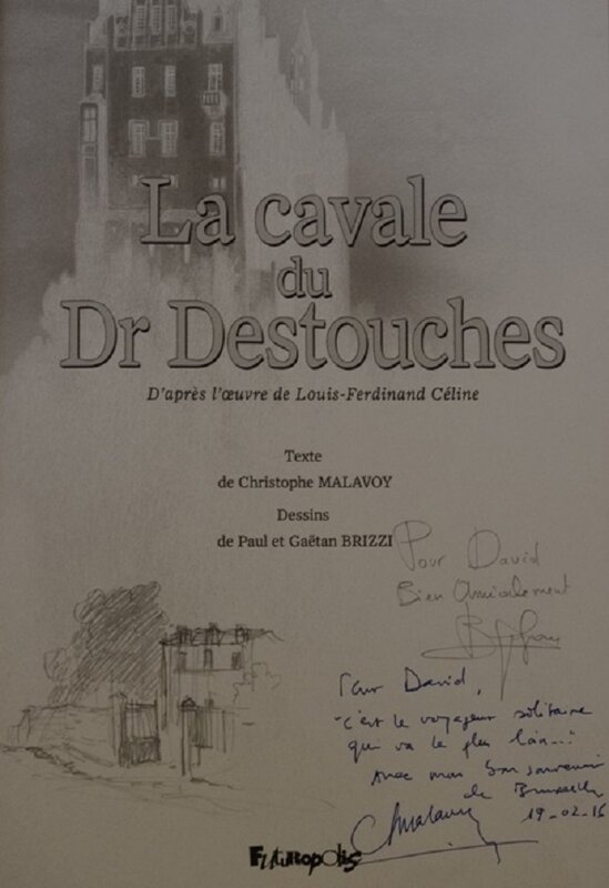 Paul et Gaétan Brizzi, Christophe Malavoy, La cavale du Dr. Destouches - Dédicace
