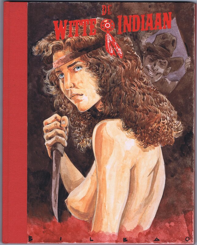 Jake Bilbao, De Witte Indiaan - witte cover uitgave met originele schildering op de voorkant - Original Cover