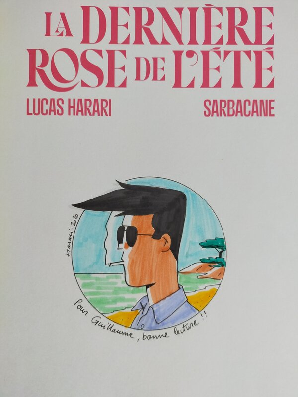 Lucas Harari, La dernière rose de l'été - Dédicace