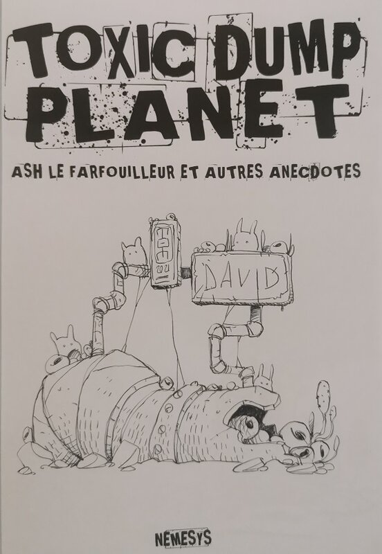 Toxic dump planet par Thomas Borgniet - Dédicace
