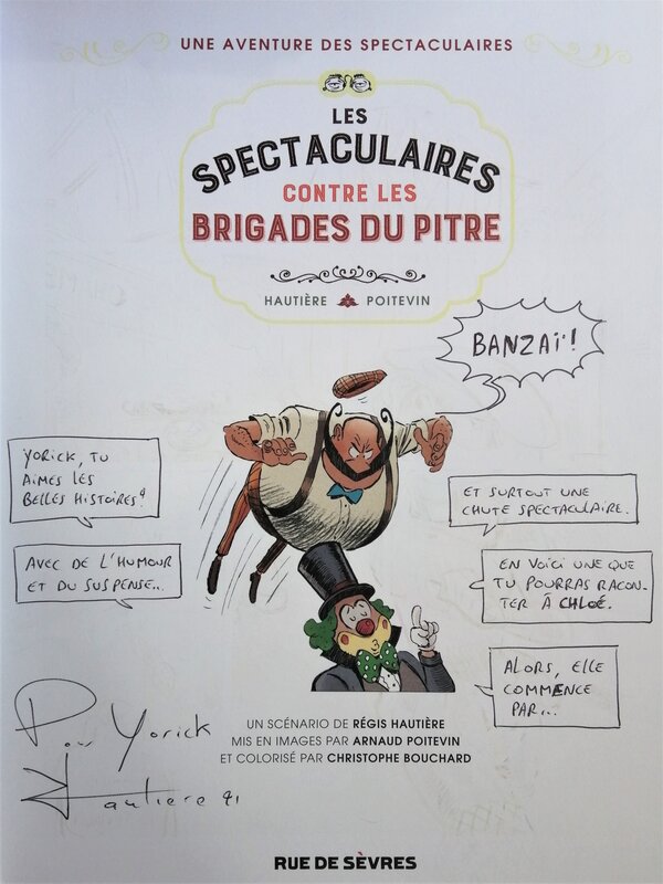 Régis Hautière, Hautière RégisUne aventure des spectaculaires T.5 Les spectaculaires contre les brigades du pitre - Dédicace