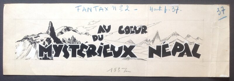 En vente - A Camboulives, Atelier Chott, Rémy, Camboulives A (RÉMY ?) Atelier Chott , 1 Bandeau Titre FANTAX 2 Au Coeur du Mystérieux Népal , Planche originale dessin 1959 - Illustration originale