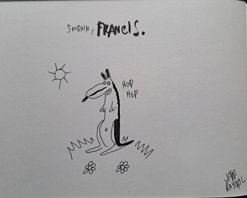 Soudain, Francis... by Jake Raynal - Sketch