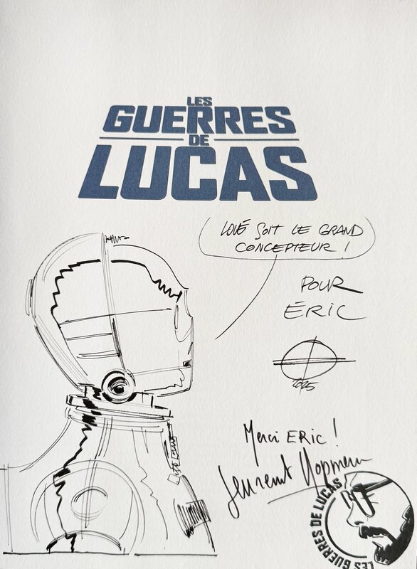 Renaud Roche, Laurent Hopman, George Lucas, Les Guerres de Lucas - Dédicace Renaud Roche, Laurent Hopman, George Lucas, Les Guerres de Lucas - Dédicace