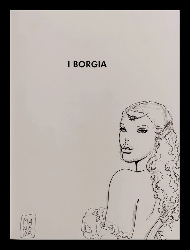 Lucrezia Borgia by Milo Manara - Sketch Lucrezia Borgia by Milo Manara - Sketch