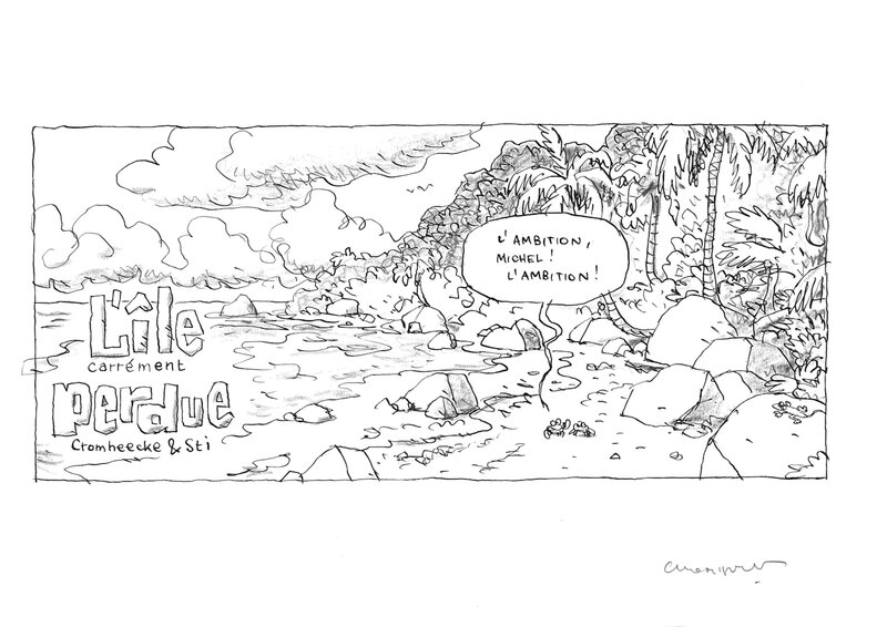 Luc Cromheecke, Sti, L'île carrément perdue / Het godvrrgeten eiland - Planche originale