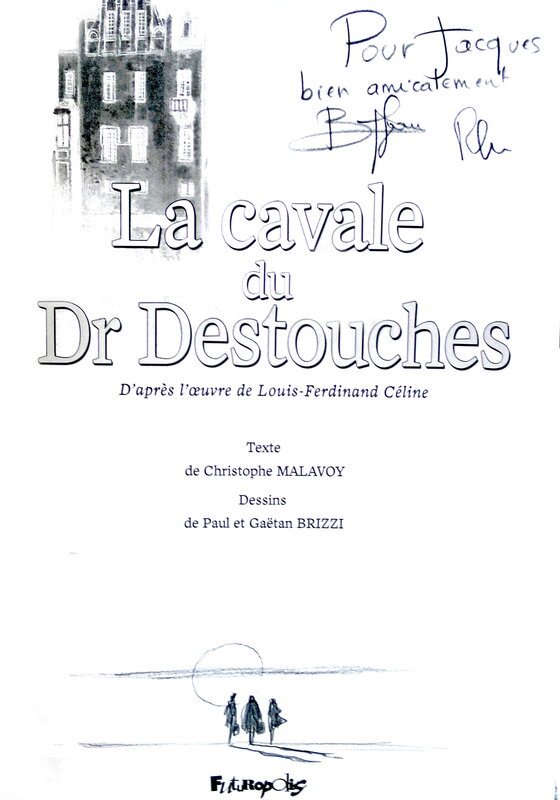 Paul et Gaétan Brizzi, La cavale du docteur Destouches - Dédicace