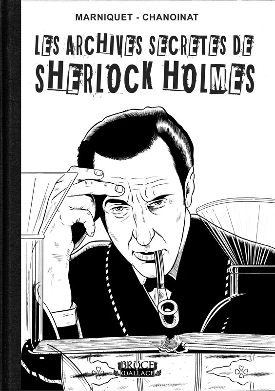 En vente - Frédéric Marniquet, Philippe Chanoinat, Tirage de tête noir - Les archives secrètes de Sherlock Holmes - Intégrale - Planche originale