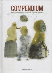 Compendium - Essais graphiques et récits journalistiques - more original art from the same book