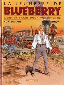 Original comic art related to Blueberry (La jeunesse de) - Dernier train pour Washington