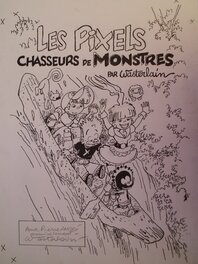 Marc Wasterlain - Les Pixels n° 1, « Chasseurs de Monstres », 2010. - Original Cover